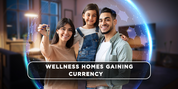 Wellness homes gaining currency